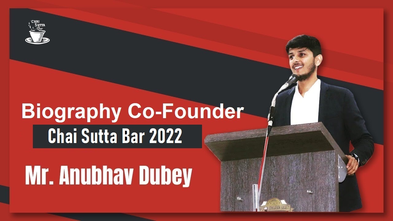Who is Anubhav Dube Biography Co Founder of Chai Sutta Bar 2022