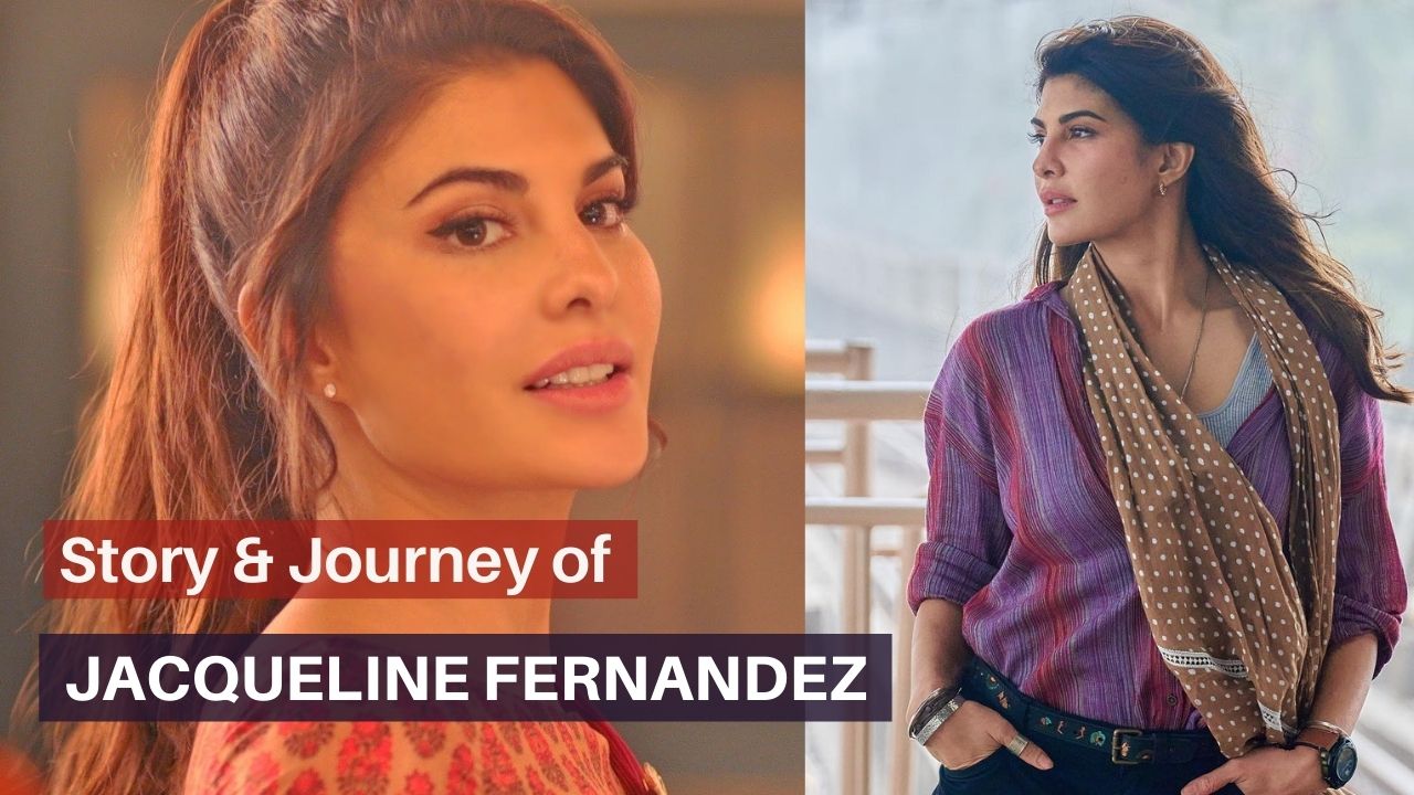 Story & Journey of Bollywood Actress - Jacqueline Fernandez