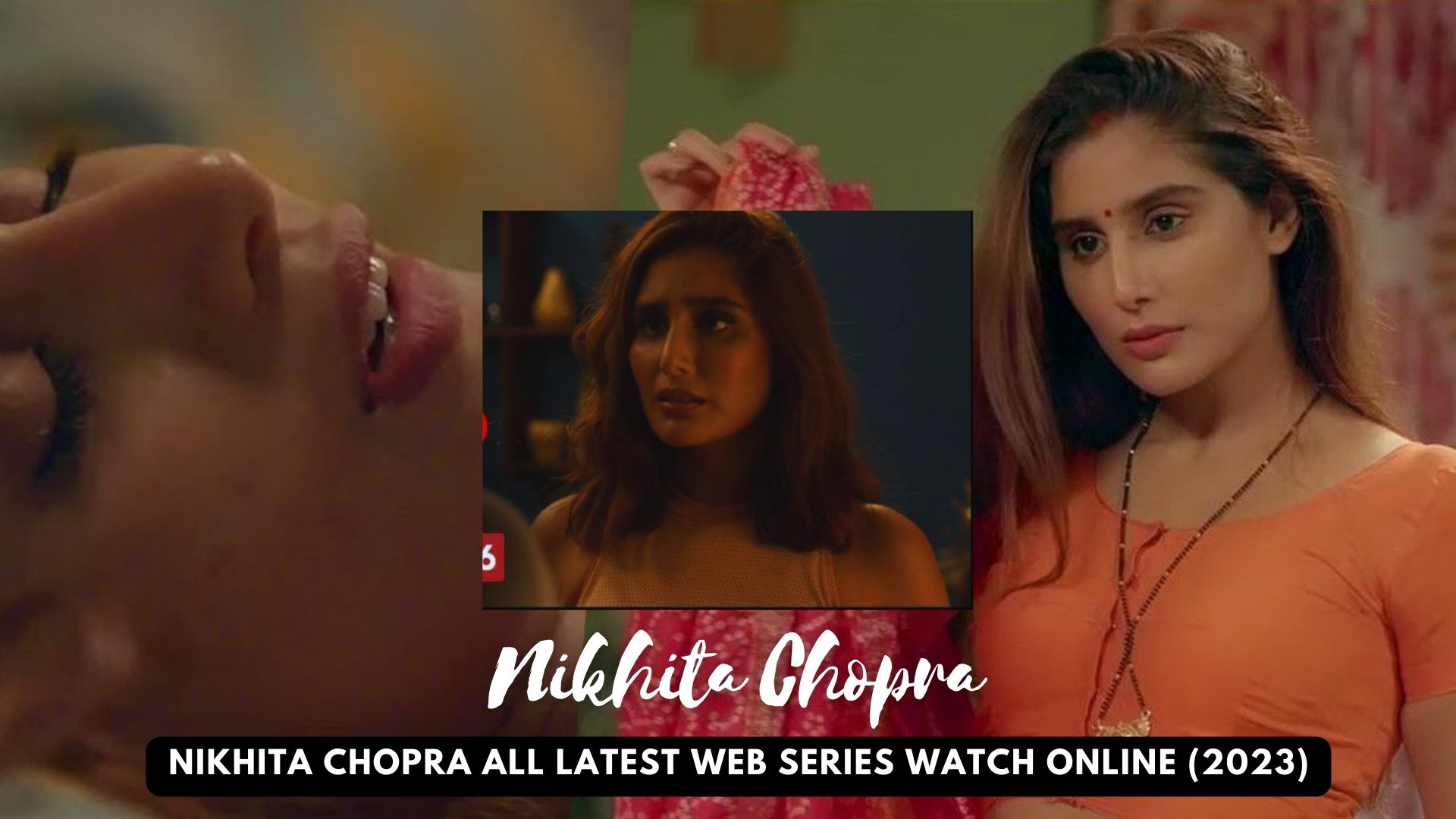 Nikhita Chopra All Latest Web Series Watch Online (April 2023)