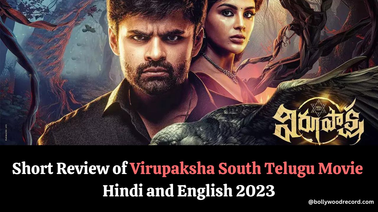 Short Review of Virupaksha South Telugu Movie in Hindi and English 2023