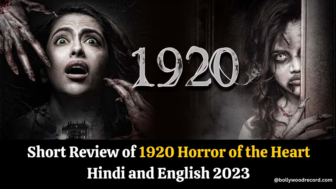 Short Review of 1920 Horror of the Heart in Hindi and English 2023