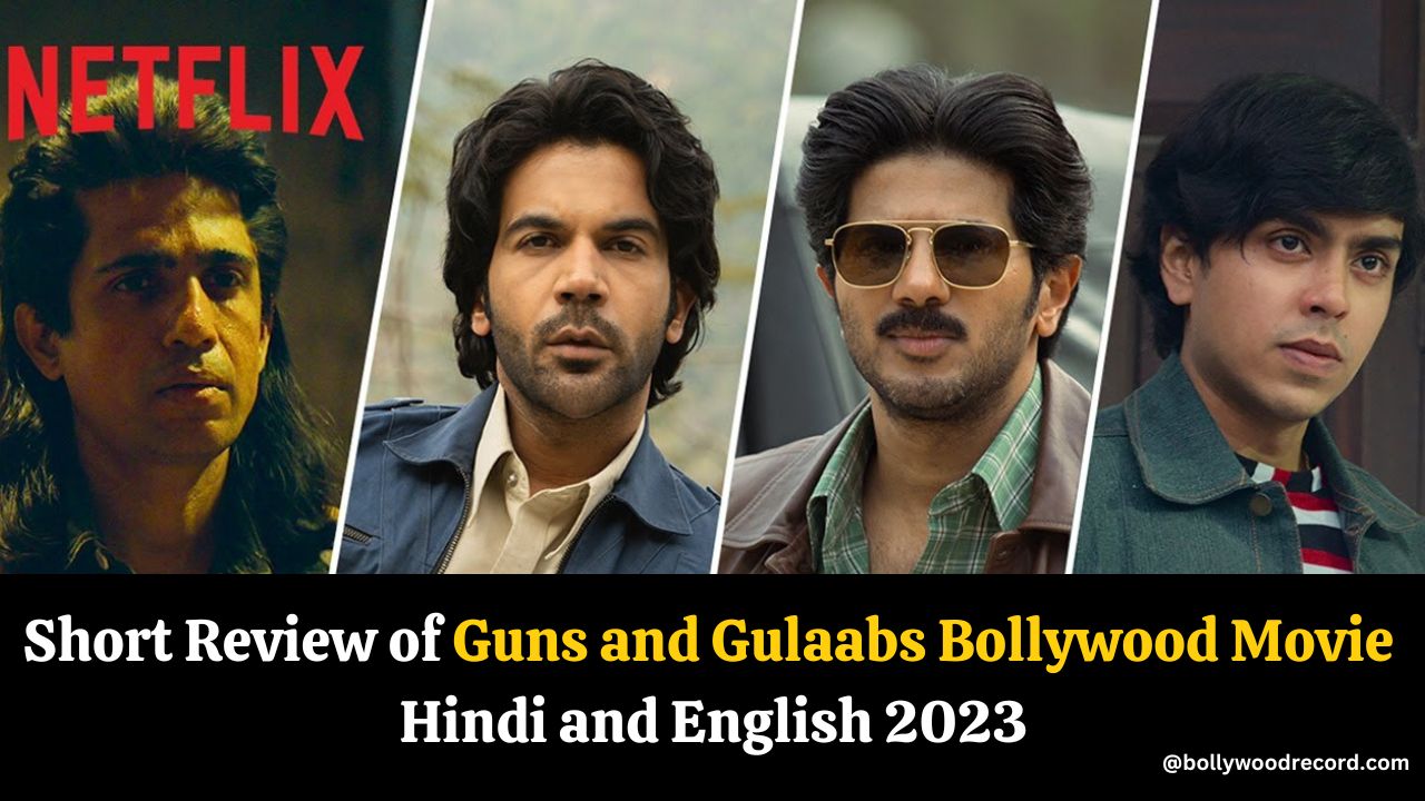 Short Review of Guns and Gulaabs in Hindi and English 2023