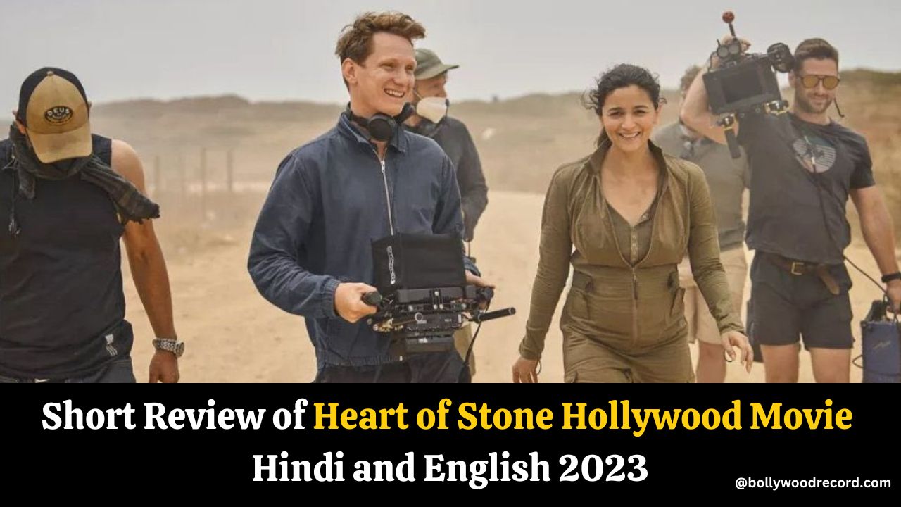 Short Review of Heart of Stone in Hindi and English 2023