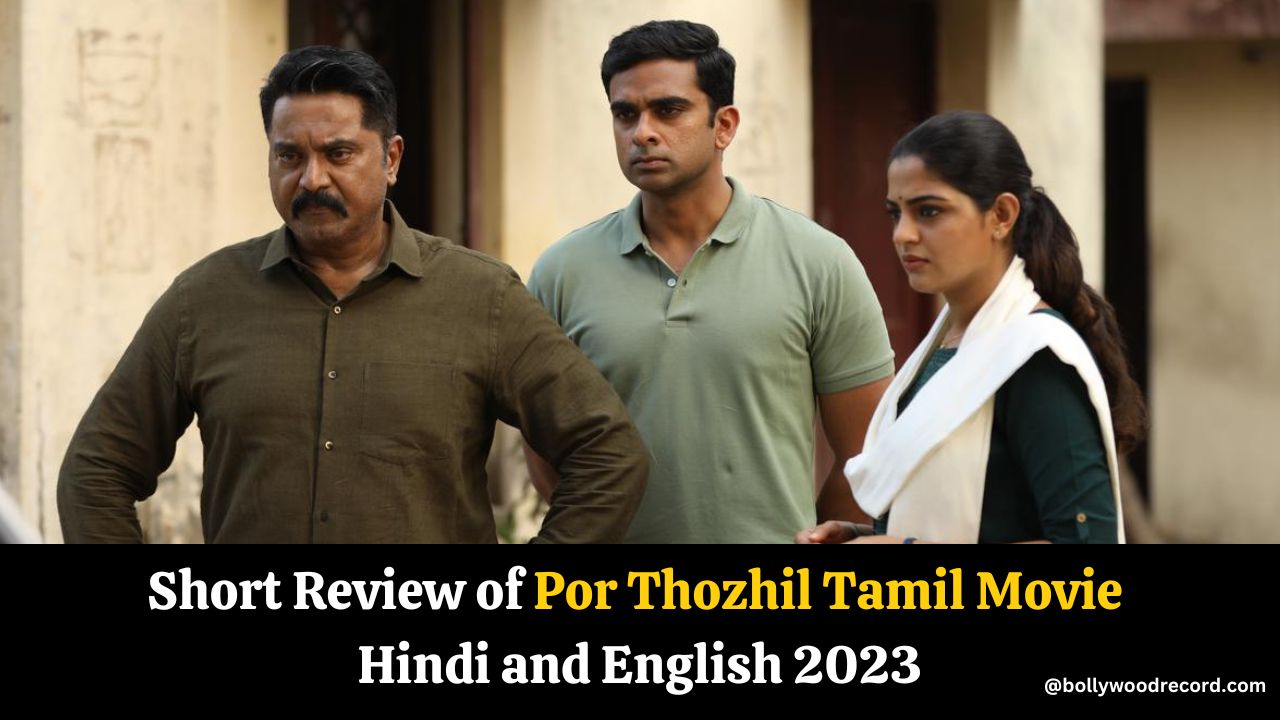 Short Review of Por Thozhil in Hindi and English 2023