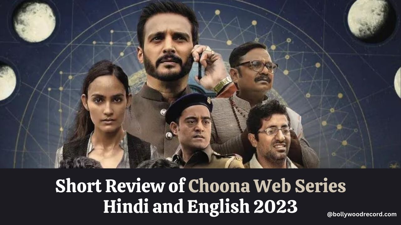 Short Review of Choona Web Series in Hindi and English 2023