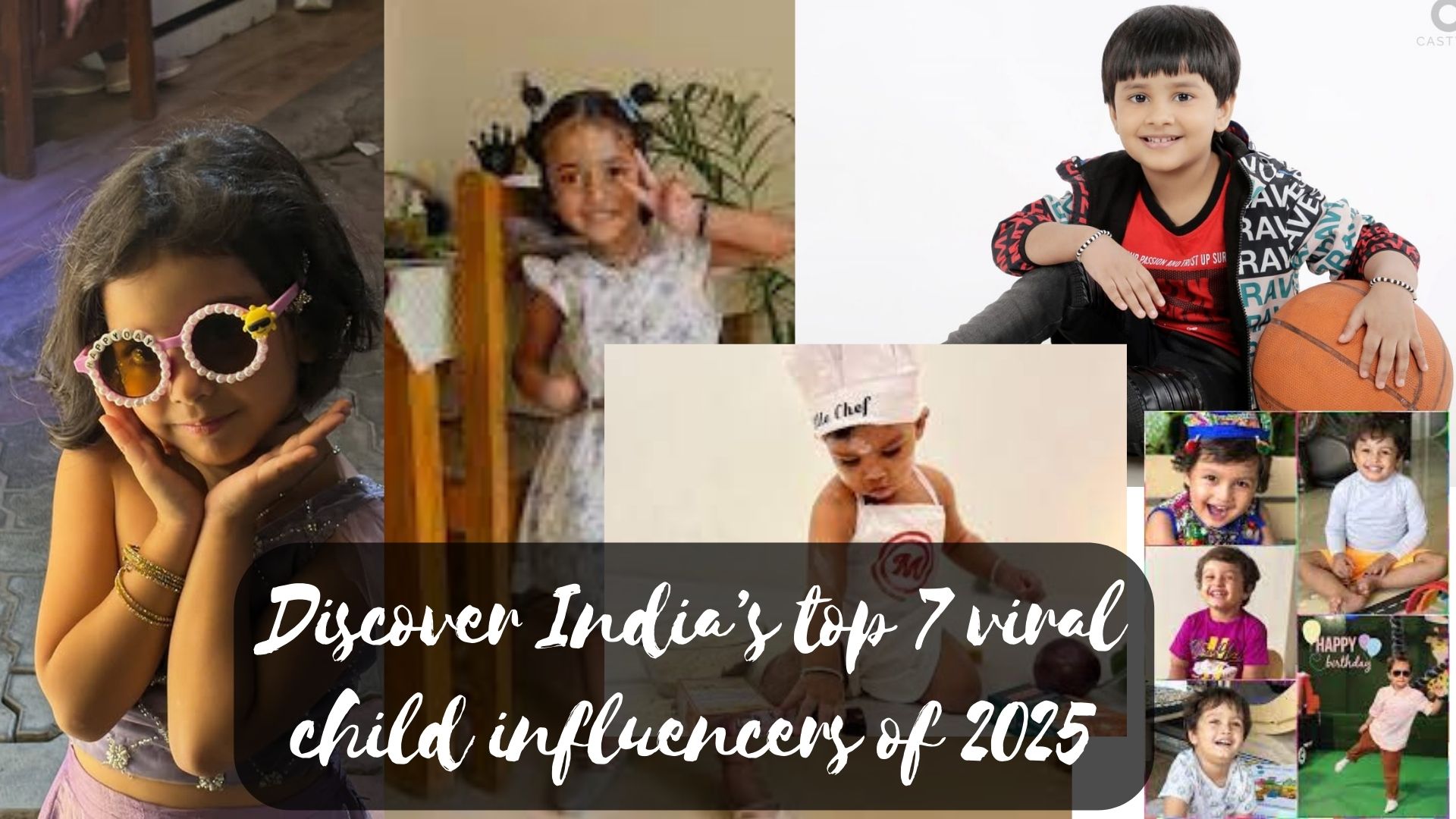 Discover India’s top 7 viral child influencers of 2025