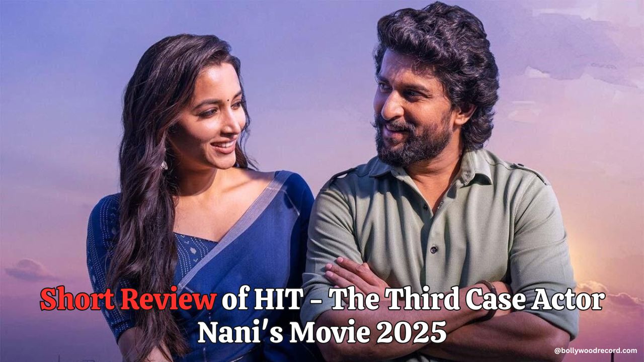 Short Review of HIT - The Third Case Actor Nani's Movie 2025